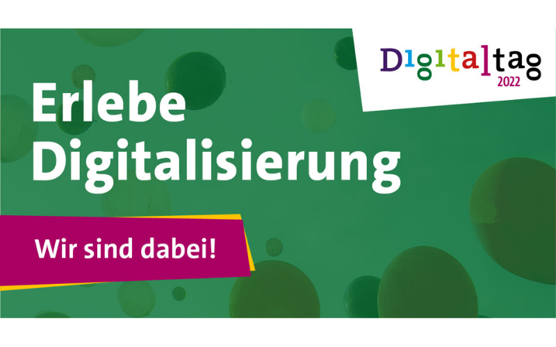 Die Grafik enthält das Logo des Digitaltags, den Spruch "Erlebe Digitalisierung" und "Wir sind dabei!" auf einem grünen Hintergrund.